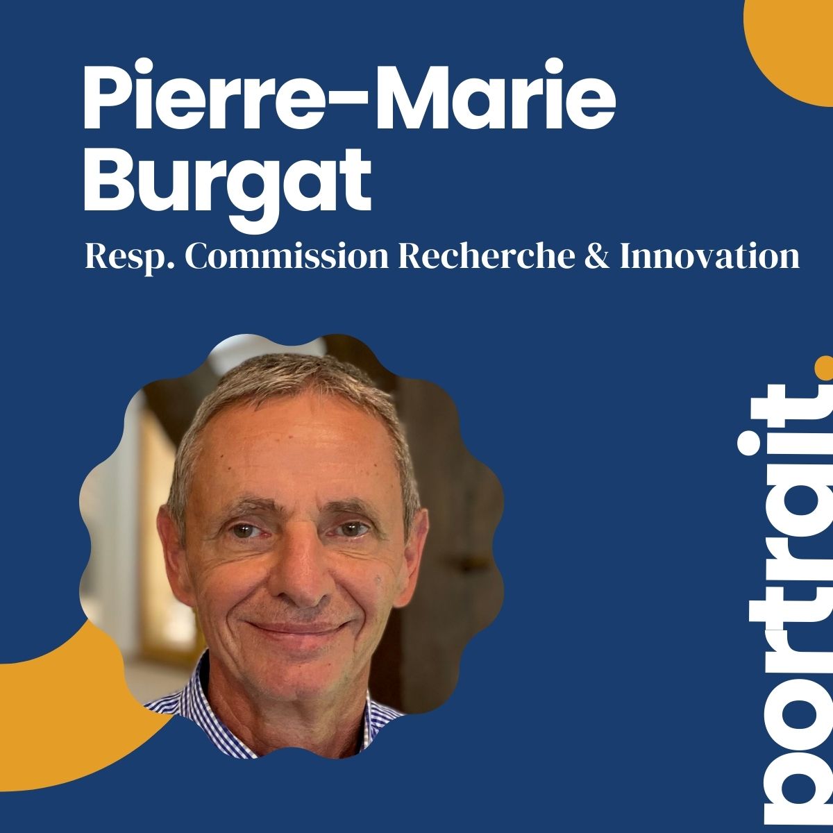 Pierre-Marie Burgat, responsable de la Commission Recherche et Innovation